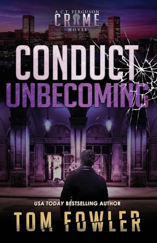 Fowler - Conduct Unbecoming  A C.T. Ferguson Crime Novel - New paperba