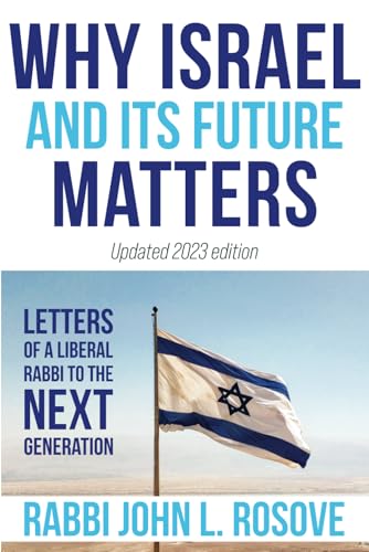 Rosov - Why Israel (and its Future) Matters:  Letters of a Liberal Rab
