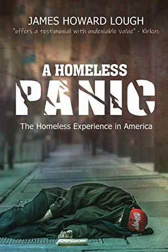 James H. Loug - A Homeless Panic: The Homeless Experience in America -