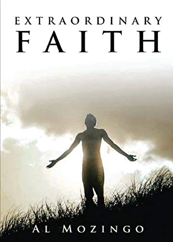 Al Mozingo - Extraordinary Faith - New paperback or softback