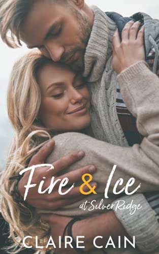 Cain - Fire and Ice at Silver Ridge  A Sweet Small Town Romance - New