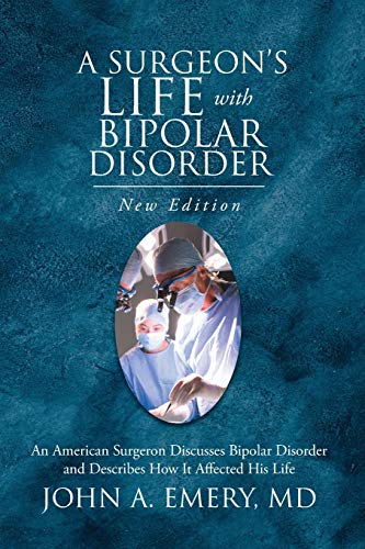 Emery - A Surgeon's Life with Bipolar Disorder: New Edition - New pape