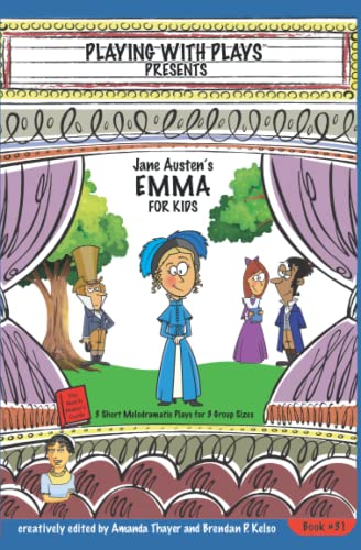 ayer - Jane Austen's Emma for Kids  3 Short Melodramatic Plays for 3 G