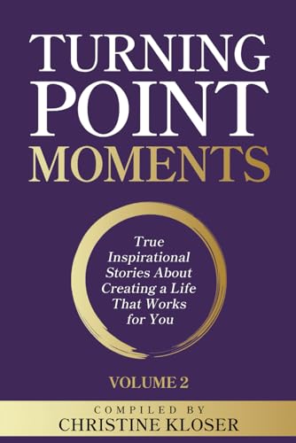 Kloser - Turning Point Moments Volume 2  True Inspirational Stories Ab