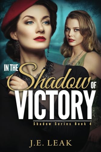 Leak - In the Shadow of Victory: A Lesbian Historical Novel - New pape