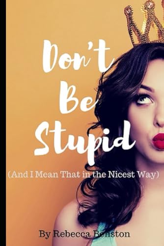 Benston - Don't Be Stupid (And I Mean That in the Nicest Way) - New pa