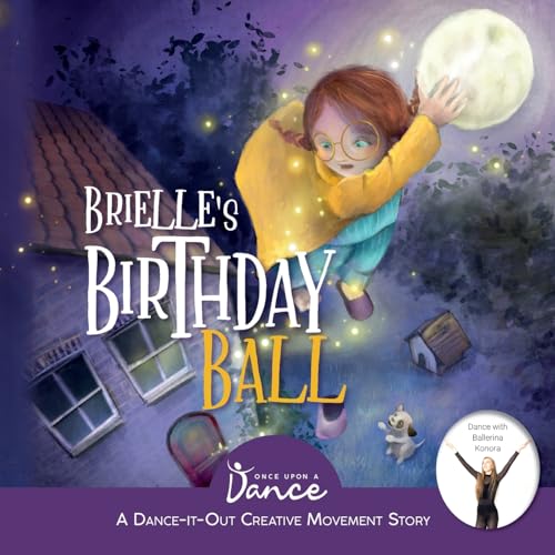 a Danc - Brielle's Birthday Ball : -It-Out Creative Movement Story for