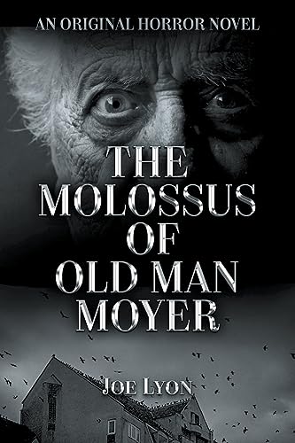 Lyon - Molossus of Old Man Moyer: An Original Horror Novel - New paper
