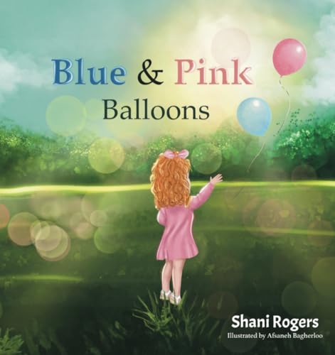 Rogers - Blue and Pink Balloons:  A Child's Journey through Joy, Loss,
