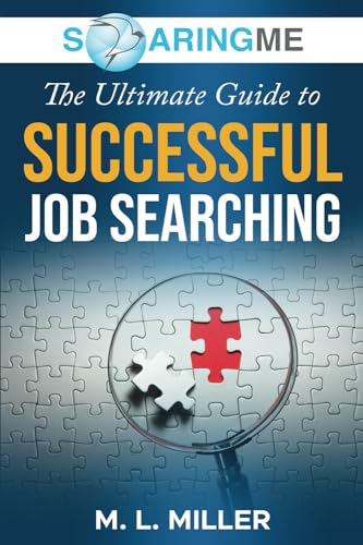 Miller - SoaringME The Ultimate Guide to Successful Job Searching - Ne