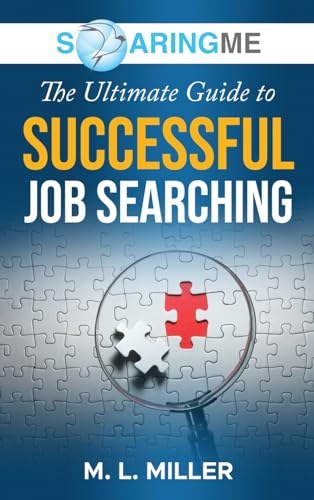 Miller - SoaringME The Ultimate Guide to Successful Job Searching - Ne