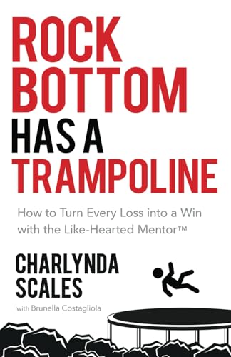 Scales - Rock Bottom Has a Trampoline   How to Turn Every Loss into a