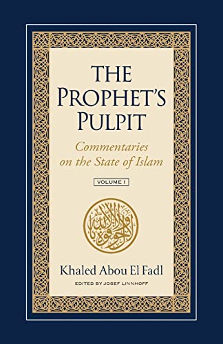 Abou El Fadl - Prophet's Pulpit  Commentaries on the State of Islam -