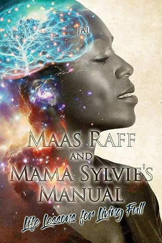 Clark - Maas Raff and Mama Sylvie's Manual Life Lessons for Living Ful