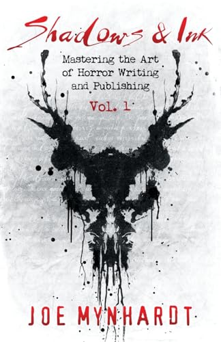 Mynhardt - Shadows & Ink: Mastering the Art of Horror Writing and Publ