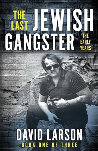 Larson - Last Jewish Gangster  The Early Years - New paperback or soft