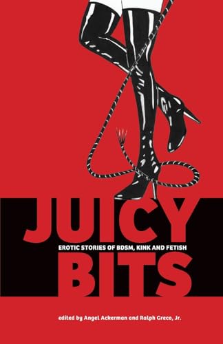Ackerman - Juicy Bits: Erotic Stories of BDSM, Fetish & Kink - New pap