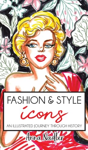 Nadler - Fashion & Style Icons: An Illustrated Journey Through History