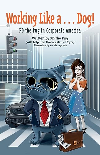 PD the Pug - Working Like a...Dog!   in Corporate America - New paperb