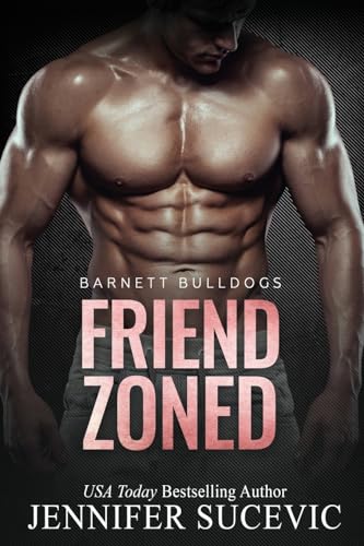 Sucevic - Friend Zoned: An Off-Limits Friends-to-Lovers New Adult Coll