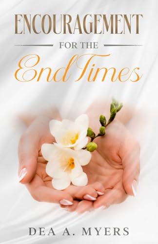 A. Myers - Encouragement for the End Times - New paperback or softback