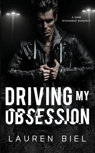 Biel - Driving my Obsession: A Dark Hitchhiker Romance - New paperback