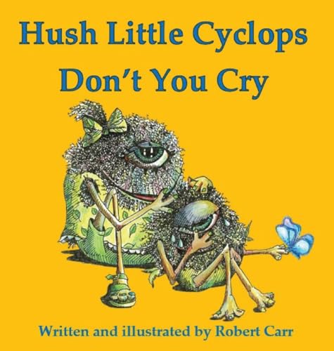 Carr - Hush Little Cyclops Don't You Cry - New hardback or cased book