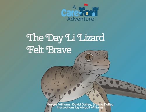 Williams - Day Li Lizard Felt Brave: A Care-Fort Adventure - New paper