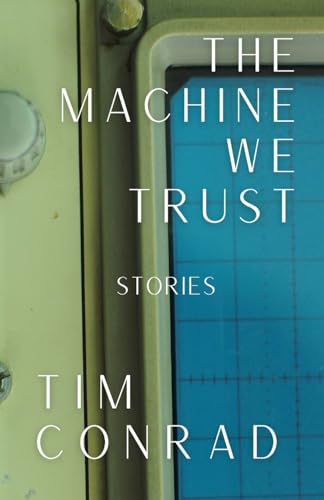 Conrad - Machine We Trust: Stories - New paperback or softback