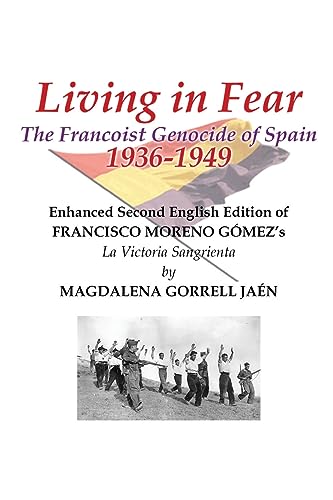 Gorrell Jaen - Living in Fear The Francoist Genocide of Spain 1936-194