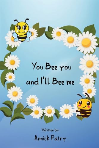Patry - You Bee you, and I?ll Bee me - New paperback or softback