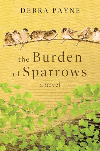 Payn - Burden of Sparrows: A Novel - New paperback or softback