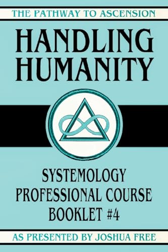 Fr - Handling Humanity: Systemology Professional Course Booklet #4 - N