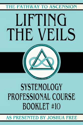 Fr - Lifting the Veils: Systemology Professional Course Booklet #10 -