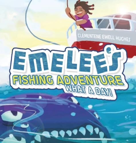 Hughes - Emelee's Fishing Adventure: What A Day! - New hardback or cas