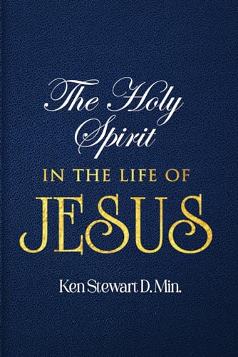 D. Min. - HOLY SPIRIT IN THE LIFE OF JESUS  Volume 1 - New paperback o