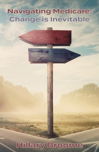 Broom - Navigating Medicare  Change Is Inevitable - New paperback or s