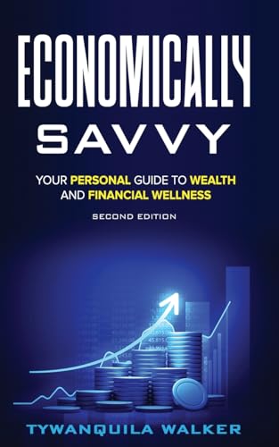 Walker - Economically Savvy: Your Personal Guide to Wealth and Financi