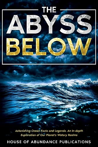 House of Abundance P - Abyss Below: Astonishing Ocean Facts & Legends