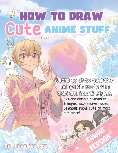 Accelerators - How to Draw Cute Anime Stuff: Learn to Draw Adorable Ma