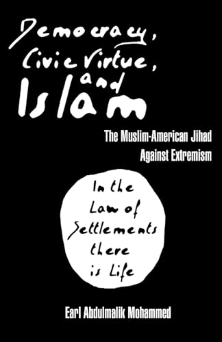 MOHAMMED - Democracy, Civic Virtue, and Islam  The Muslim-American Jih