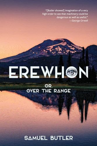 Butler - Erewhon, or, over the Range (Warbler Classics Annotated Editi
