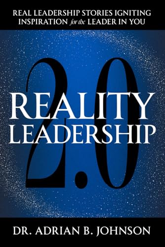 Johnson - Reality Leadership 2.0: Real Leadership Stories Igniting Ins