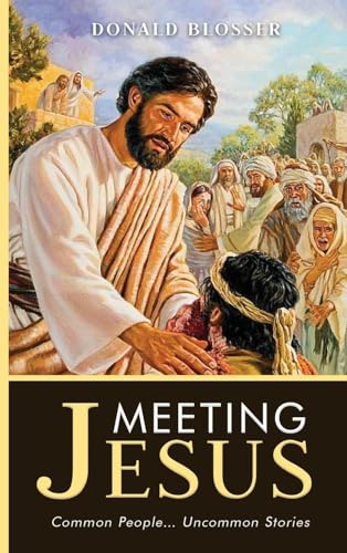 Blosser - Meeting Jesus: Common People... Uncommon Stories - New hardb