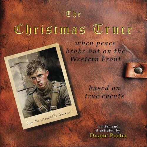 Porter - Christmas Truce: when peace broke out on the Western Front -