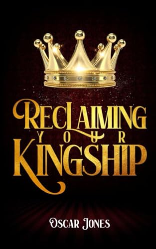 Jones - Reclaiming Your Kingship - New paperback or softback