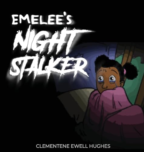 Hughes - Emelee's Invisible Night Stalker: Inspired By An Actual Event