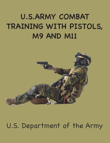 Army - US  Combat Training with Pistols: M9, M11 - New paperback or so