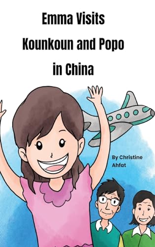 Ahfat - Emma Visits Kounkoun and Popo in China - New hardback or cased