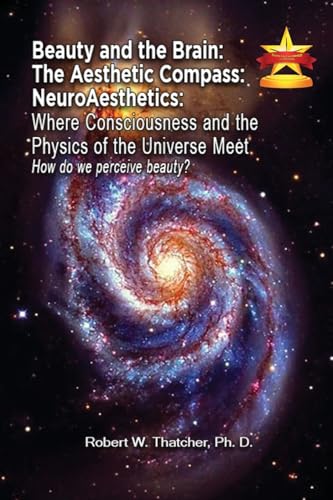 atcher - Beauty and the Brain: The Aesthetic Compass NeuroAesthetics: